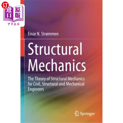 海外直订Structural Mechanics: The Theory of Structural Mechanics for Civil, Structural a 结构力学:土木，结构和机械