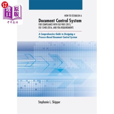 海外直订How to Establish a Document Control System for Compliance with ISO 9001: 2015, I 如何建立符合ISO