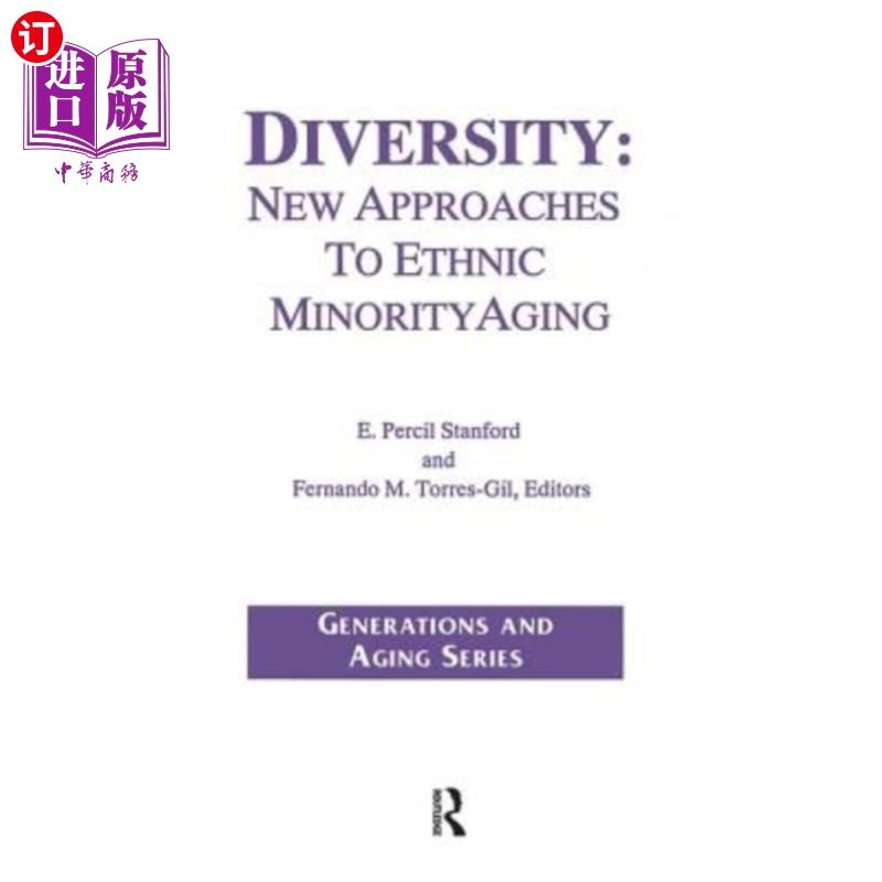 海外直订Diversity: New Approaches to Ethnic Minority Aging 多样性:少数民族老龄化的新途径