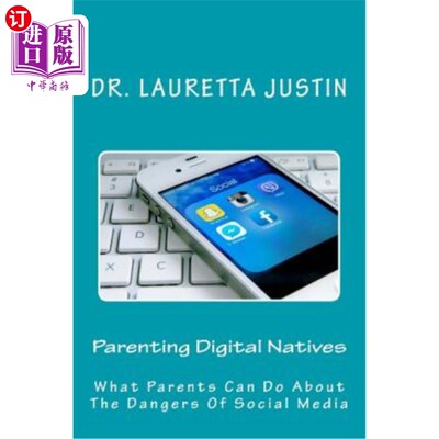 海外直订Parenting Digital Natives: What Parents Can Do About The Dangers Of Social Media 《养育数字原生代:父母如何