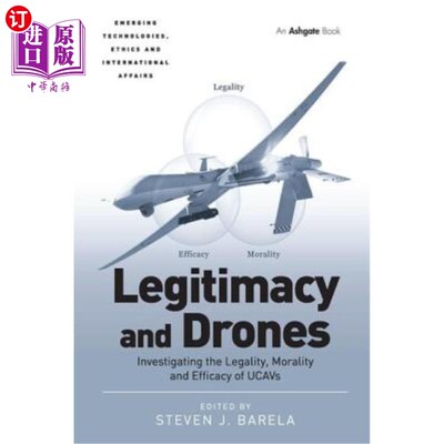 海外直订Legitimacy and Drones: Investigating the Legality, Morality and Efficacy of UCAV 合法性与无人机:研究无人战
