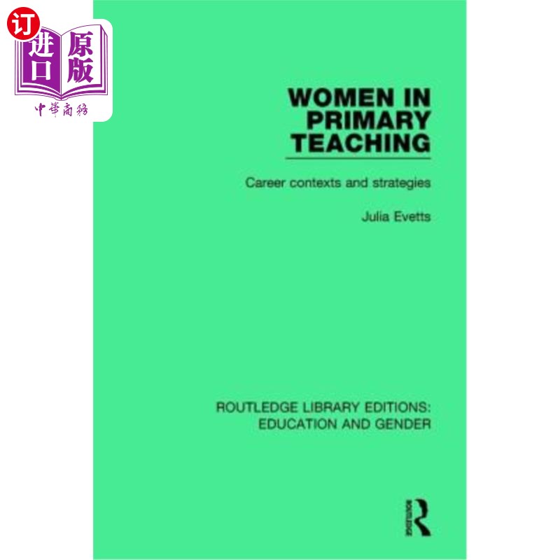 海外直订Women in Primary Teaching: Career Contexts and Strategies 小学教学中的女性:职业环境与策略