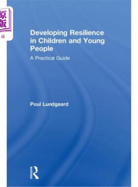 海外直订医药图书Developing Resilience in Children and Young People: A Practical Guide 发展儿童和青少年的韧性:实用指