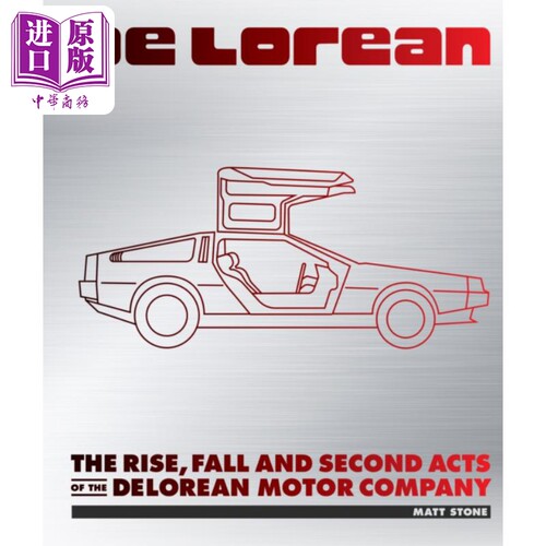德罗宁 德罗宁汽车的崛起衰落与第二幕 英文原版 Delorean Rise Fall and Second Acts of it Matt Stone【中商原版】
