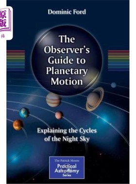 海外直订The Observer's Guide to Planetary Motion: Explaining the Cycles of the Night Sky 《观察者行星运动指南：解释