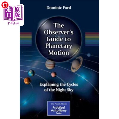 海外直订The Observer's Guide to Planetary Motion: Explaining the Cycles of the Night Sky 《观察者行星运动指南：解释