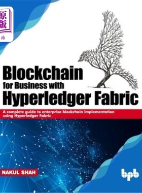 海外直订Blockchain for Business with Hyperledger Fabric: A complete guide to enterprise  使用Hyperled
