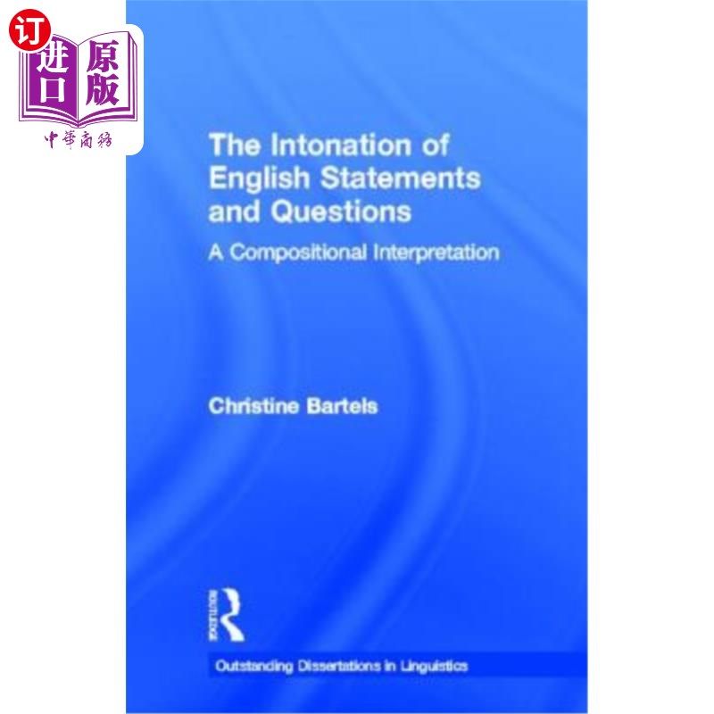海外直订The Intonation of English Statements and Questions: A Compositional Interpretati 英语陈述句和疑问句的语调:
