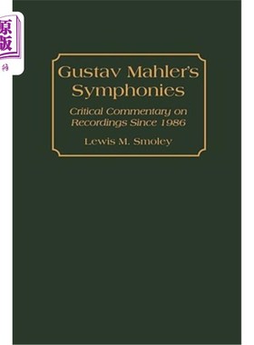 海外直订Gustav Mahler's Symphonies: Critical Commentary on Recordings Since 1986 古斯塔夫·马勒的交响曲:1986年以来的录音
