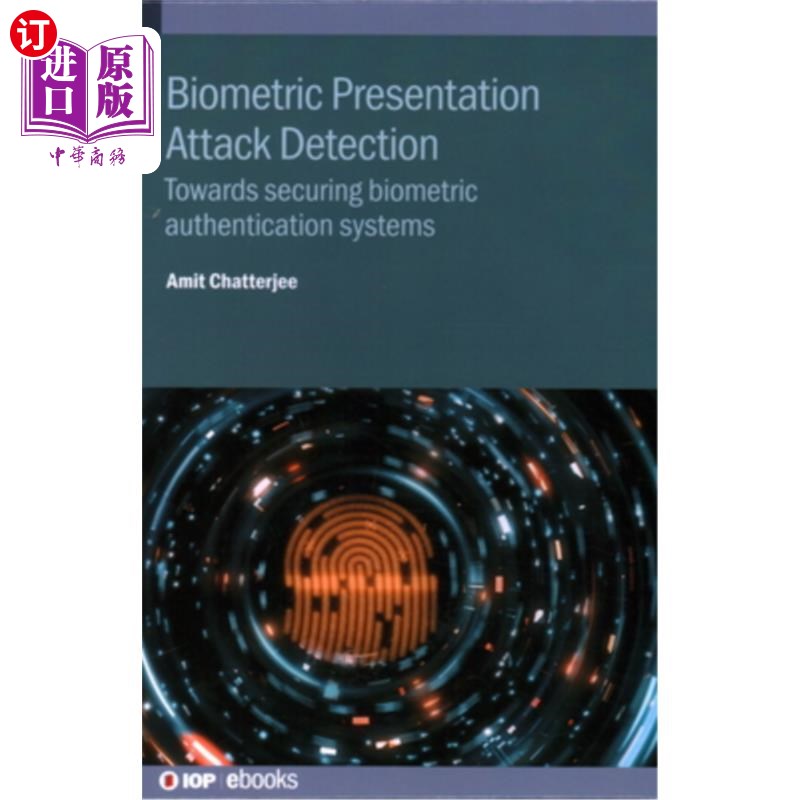 海外直订Biometric Presentation Attack Detection: Towards securing biometric authenticati 生物特征表示攻击检测：迈向