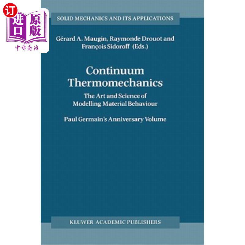 海外直订Continuum Thermomechanics: The Art and Science of Modelling Material Behaviour 连续体热力学:材料行为建模的艺术和