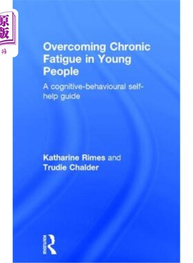 海外直订医药图书Overcoming Chronic Fatigue in Young People: A Cognitive-Behavioural Self-Help Gu 克服年轻人的慢性疲