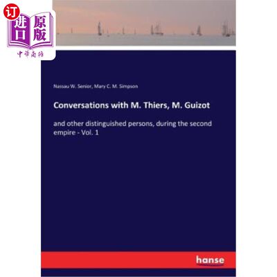 海外直订Conversations with M. Thiers, M. Guizot: and other distinguished persons, during 与M.Thiers，M.Gui