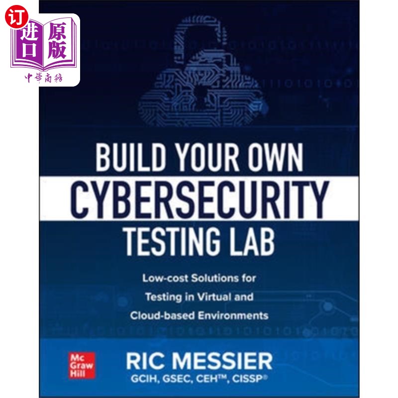 海外直订Build Your Own Cybersecurity Testing Lab: Low-co... 建立自己的安全测试实验室:在虚拟和基于云的环境中进行