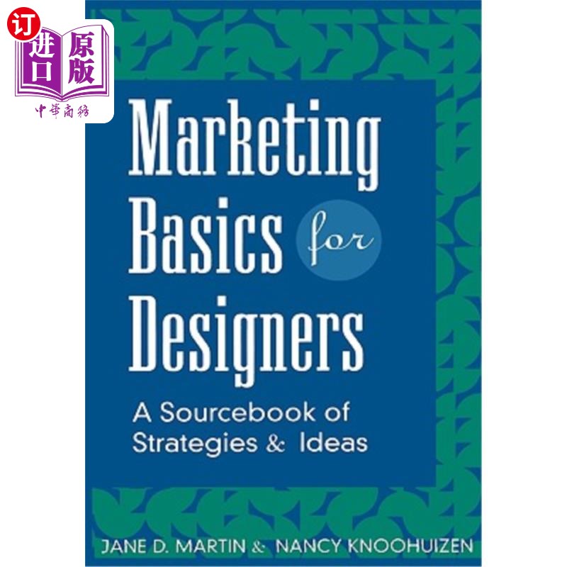 海外直订Marketing Basics for Designers: A Sourcebook of Strategies and Ideas 设计师的营销基础:策略和想法的原始资料