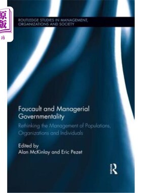 海外直订Foucault and Managerial Governmentality: Rethinking the Management of Population 福柯与管理治理:对人口、组