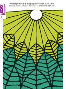 海外直订Photosynthesis Bibliography Volume 10/1 1979: References No. 36588-40373 / Aba-Z 光合作用文献卷10/