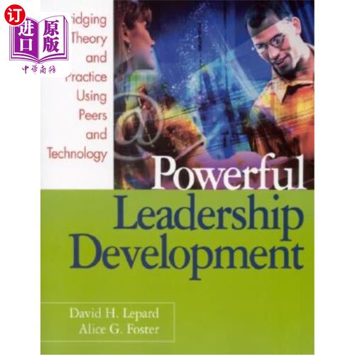 海外直订Powerful Leadership Development: Bridging Theory and Practice Using Peers and Te 强大的领导力发展：利用同行