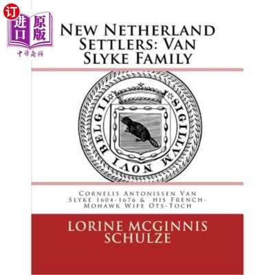 海外直订New Netherland Settlers: Cornelis Antonissen Van Slyke 1604-1676 & his French-Mo 新荷兰移民:1604