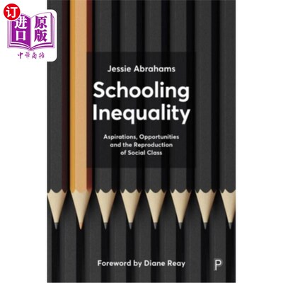 海外直订Schooling Inequality: Aspirations, Opportunities and the Reproduction of Social  学校教育不平等：愿望、机会