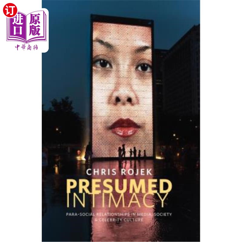 海外直订Presumed Intimacy: Parasocial Interaction in Media, Society and Celebrity Cultur 假定的亲密关系:媒体、社会