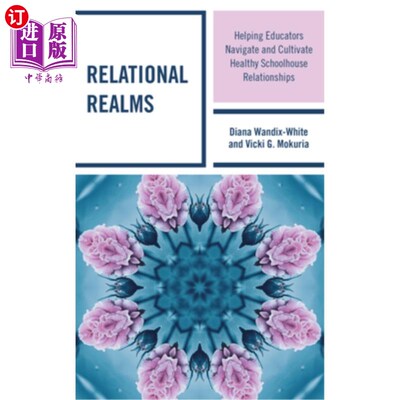 海外直订Relational Realms: Helping Educators Navigate and Cultivate Healthy Schoolhouse  关系领域:帮助教育者引导和
