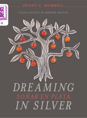 海外直订Dreaming in Silver / So?ar En Plata: Silver Artists of Modern Mexico 用银子做梦/怎样?ar En Plata:现代墨西哥