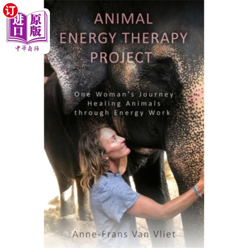 海外直订Animal Energy Therapy Project: One Woman's Journey Healing Animals Through Energ 动物能量治疗项目:一个女人
