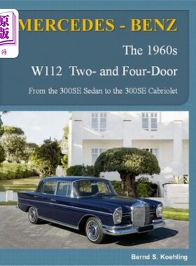 海外直订MERCEDES-BENZ, The 1960s, W112 Two- and Four-Door: From the 300SE Sedan to the 3 梅赛德斯-奔驰，20世纪60年