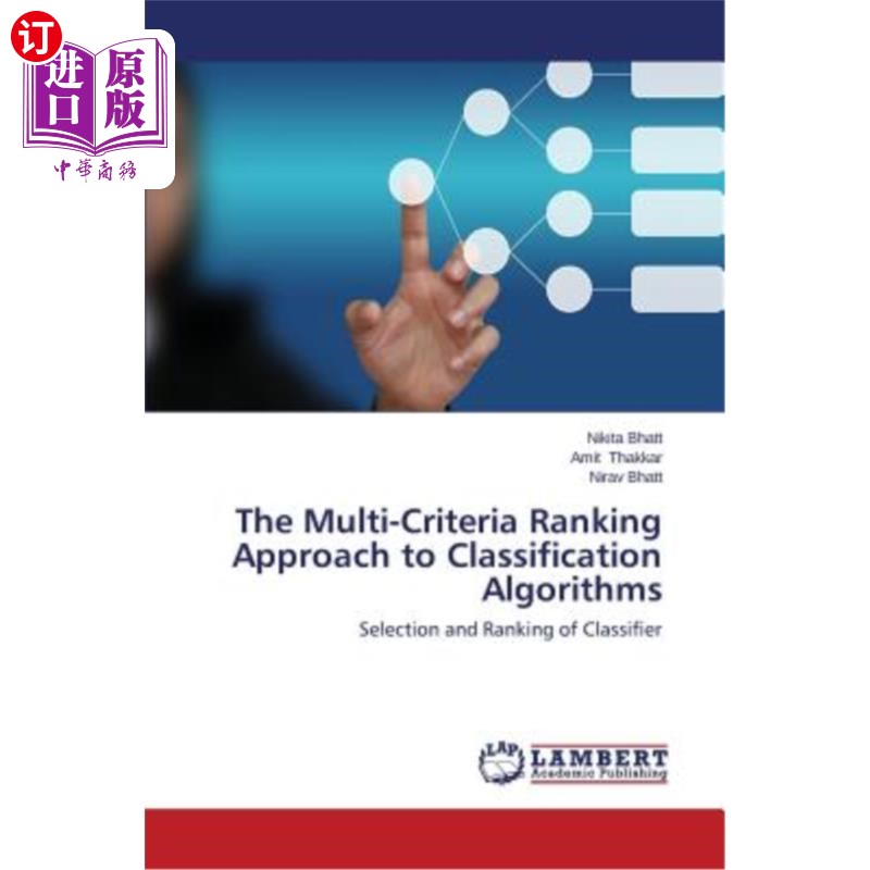 海外直订The Multi-Criteria Ranking Approach to Classification Algorithms分类算法的多准则排序方法