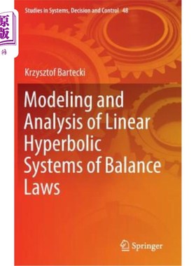 海外直订Modeling and Analysis of Linear Hyperbolic Systems of Balance Laws 线性双曲平衡律组的建模与分析