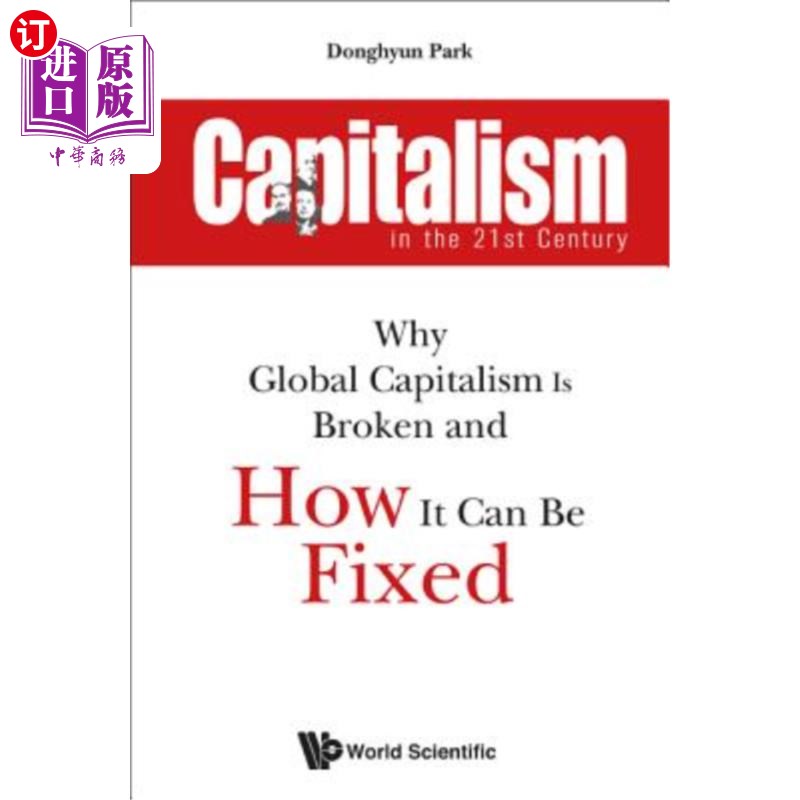 海外直订Capitalism in the 21st Century: Why Global Capitalism Is Broken and How It Can B 《21世纪的资本主义:全球资