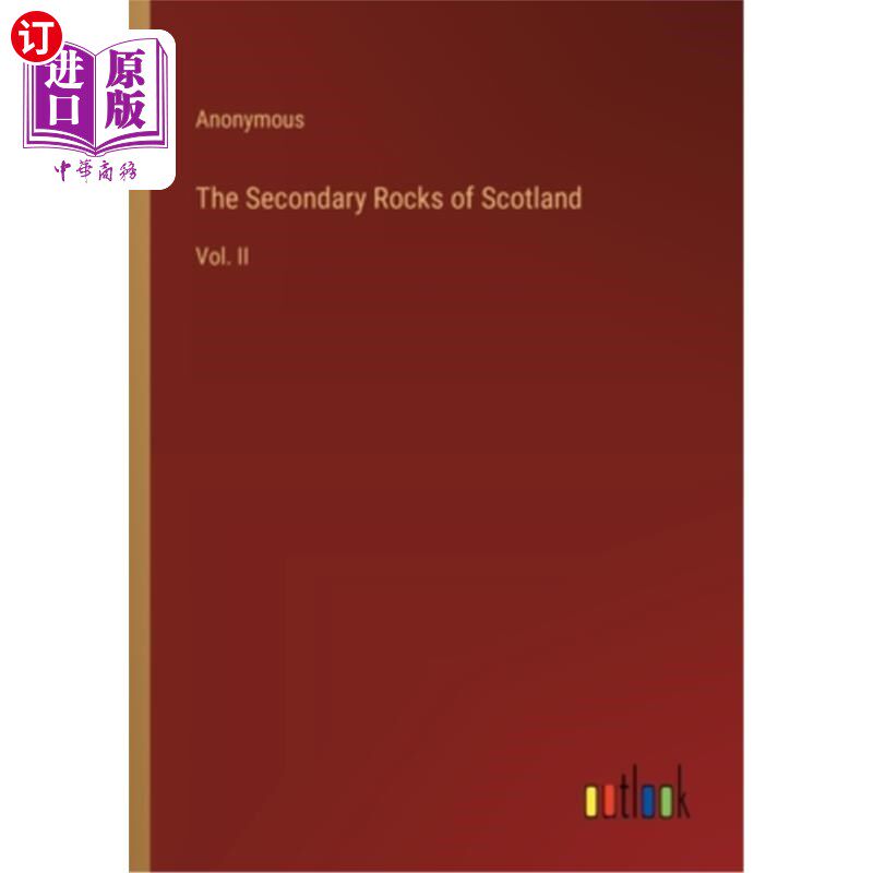 海外直订The Secondary Rocks of Scotland: Vol. II 苏格兰的次生岩：第二卷