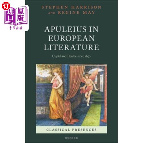 海外直订Apuleius in European Literature: Cupid and Psyche Since 1650 欧洲文学中的阿普留斯：1650年以来的丘比特和普赛
