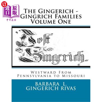 海外直订The Gingerich - Gingrich Families Volume One: Westward From Pennsylvania to Miss 金格里奇-金里奇家族第一卷