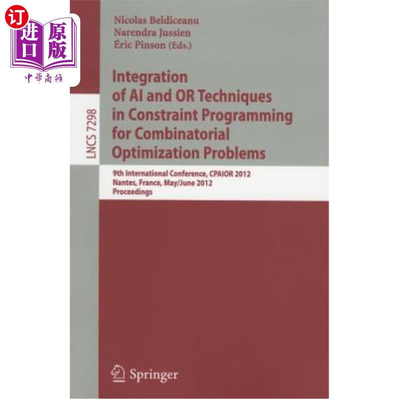 海外直订Integration of AI and OR Techniques in Constraint Programming for Combinatorial  人工智能和或技术在组合优化