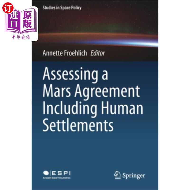 海外直订Assessing a Mars Agreement Including Human Settlements 评估包括人类住区在内的火星协议