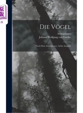 海外直订德语 Die V?gel: Nach Dem Aristophanes, Achte Ausgabe 鸟类：阿里斯托芬之后，第八版