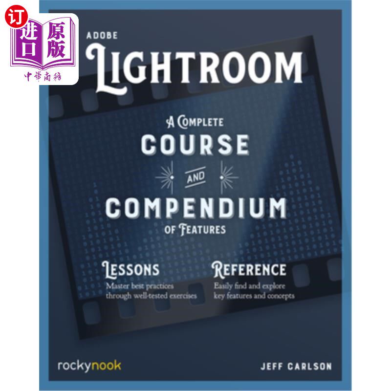 海外直订Adobe Lightroom: A Complete Course and Compendium of Features Adobe Lightroom:完整的课程和功能纲要