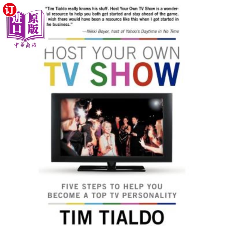 海外直订Host Your Own TV Show: Five Steps to Help You Become a Top TV Personality 主持自己的电视节目:五个步骤帮助