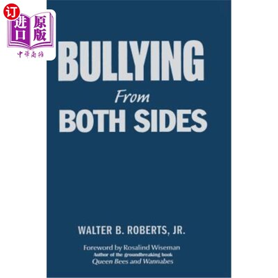 海外直订Bullying from Both Sides: Strategic Interventions for Working with Bullies & Vic 来自双方的欺凌：与欺凌者和受害