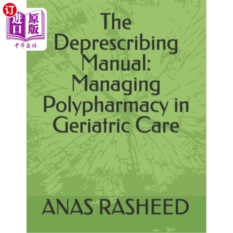 海外直订The Deprescribing Manual: Managing Polypharmacy in Geriatric Care 开处方手册：管理老年护理中的综合用药