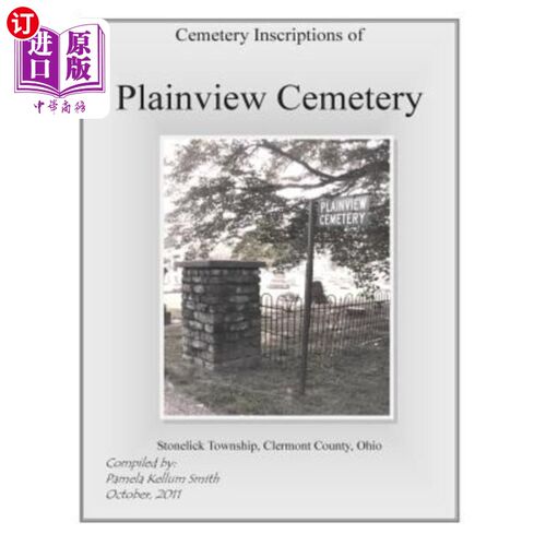 海外直订Cemetery Inscriptions of Plainview Cemetery: Stonelick Township, Clermont County 普莱恩维尤公墓墓志铭：俄亥