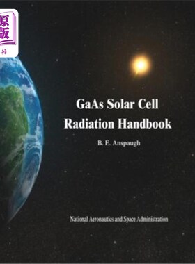 海外直订GaAs Solar Cell Radiation Handbook GaAs太阳能电池辐射手册