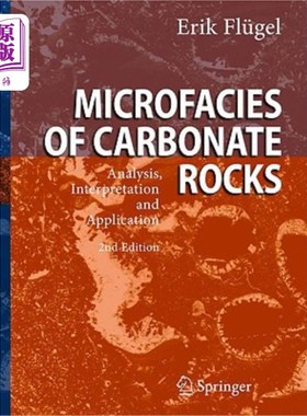 海外直订Microfacies of Carbonate Rocks: Analysis, Interpretation and Application 碳酸盐岩微相：分析、解释和应用