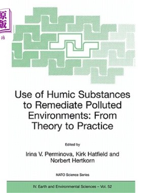 海外直订Use of Humic Substances to Remediate Polluted Environments: From Theory to Pract