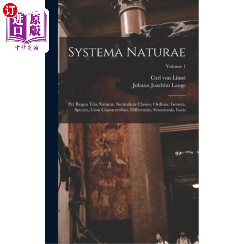 海外直订Systema Naturae: Per Regna Tria Naturae, Secundum Classes, Ordines, Genera, Spec 自然系统：通过自然界的三个