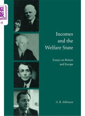 海外直订Incomes and the Welfare State: Essays on Britain and Europe 收入与福利国家：关于英国和欧洲的文章