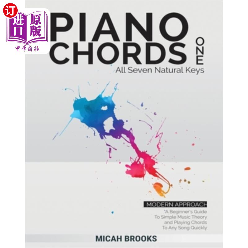 海外直订Piano Chords One: A Beginner's Guide To Simple Music Theory and Playing Chords T 钢琴和弦一:一个简单的音乐