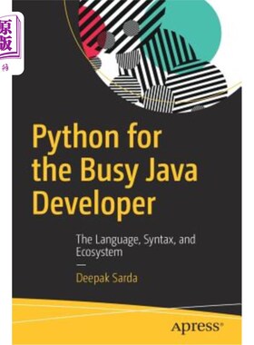 海外直订Python for the Busy Java Developer: The Language, Syntax, and Ecosystem 繁忙的Java开发人员的Python：语言、